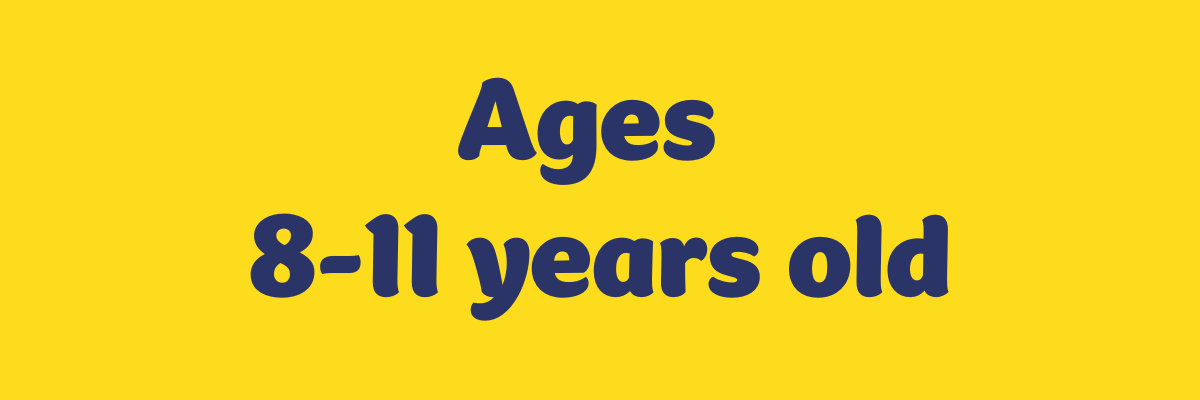 Ages 8-11 years old